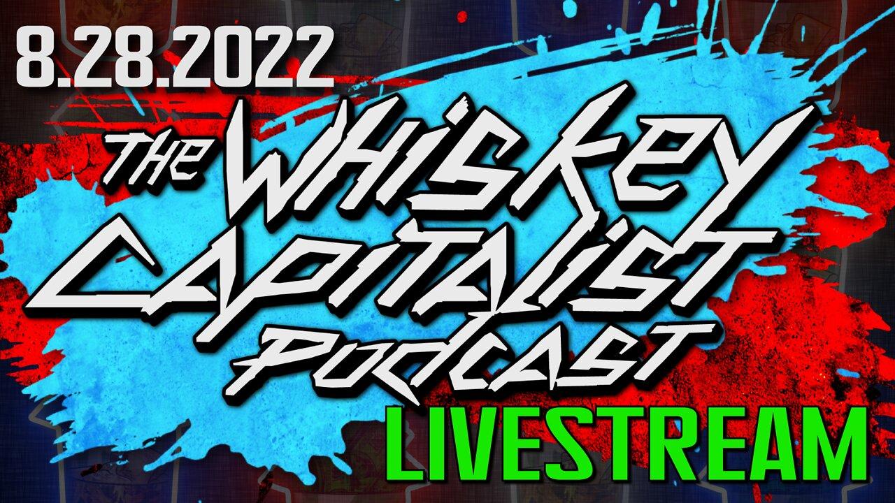 CULTURE COUNCIL PODCAST IS ON OUR OUR STREAM NOW!!  | The Whiskey Capitalist | 8.28.2022