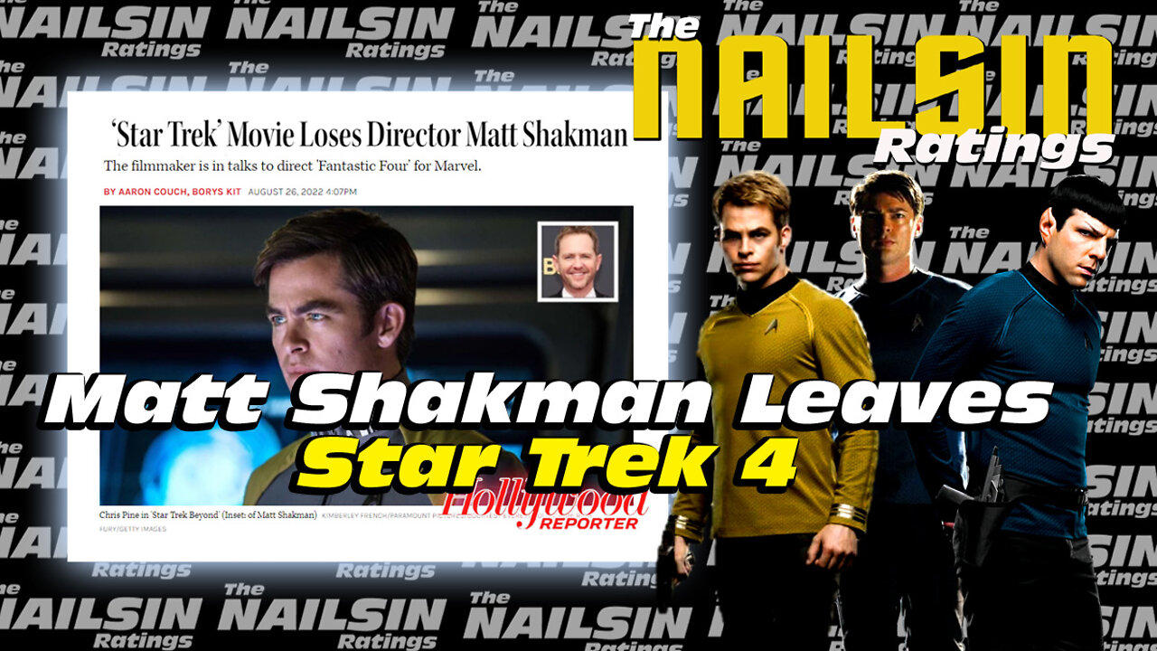 The Nailsin Ratings: Matt Shakman Leaves Star Trek 4