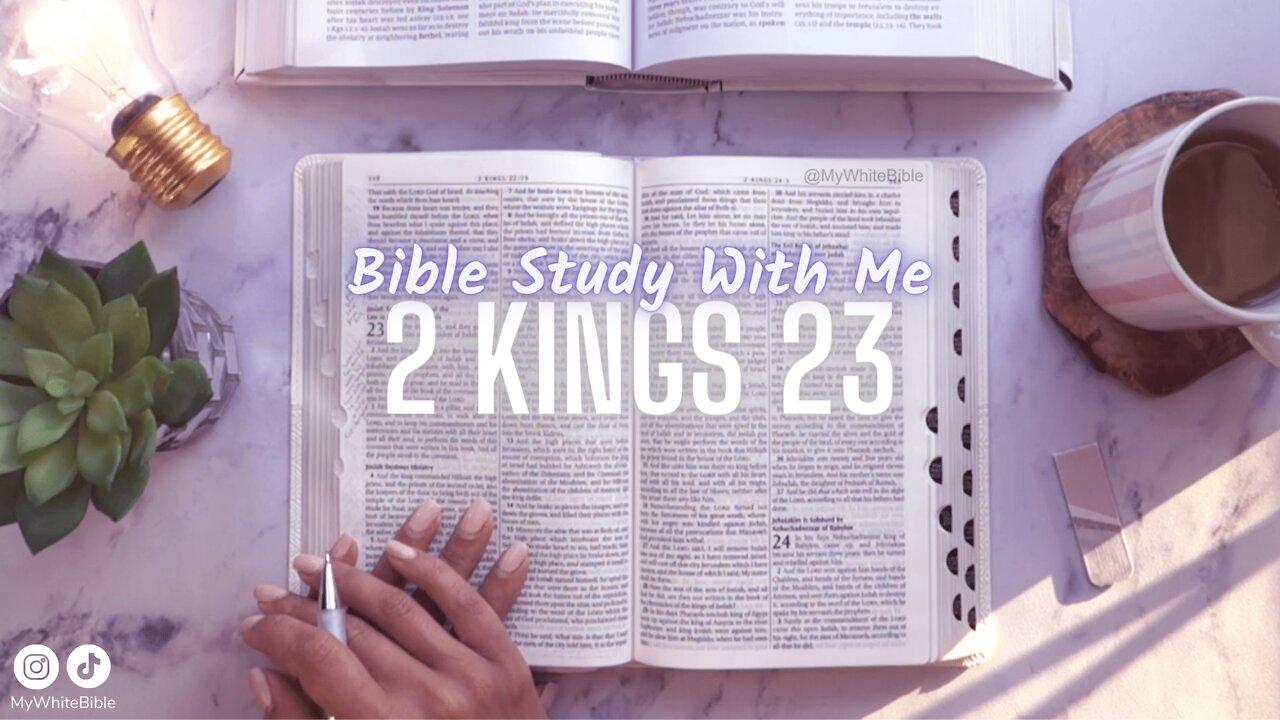 Bible Study Lessons | Bible Study 2 Kings Chapter 23 | Study the Bible With Me