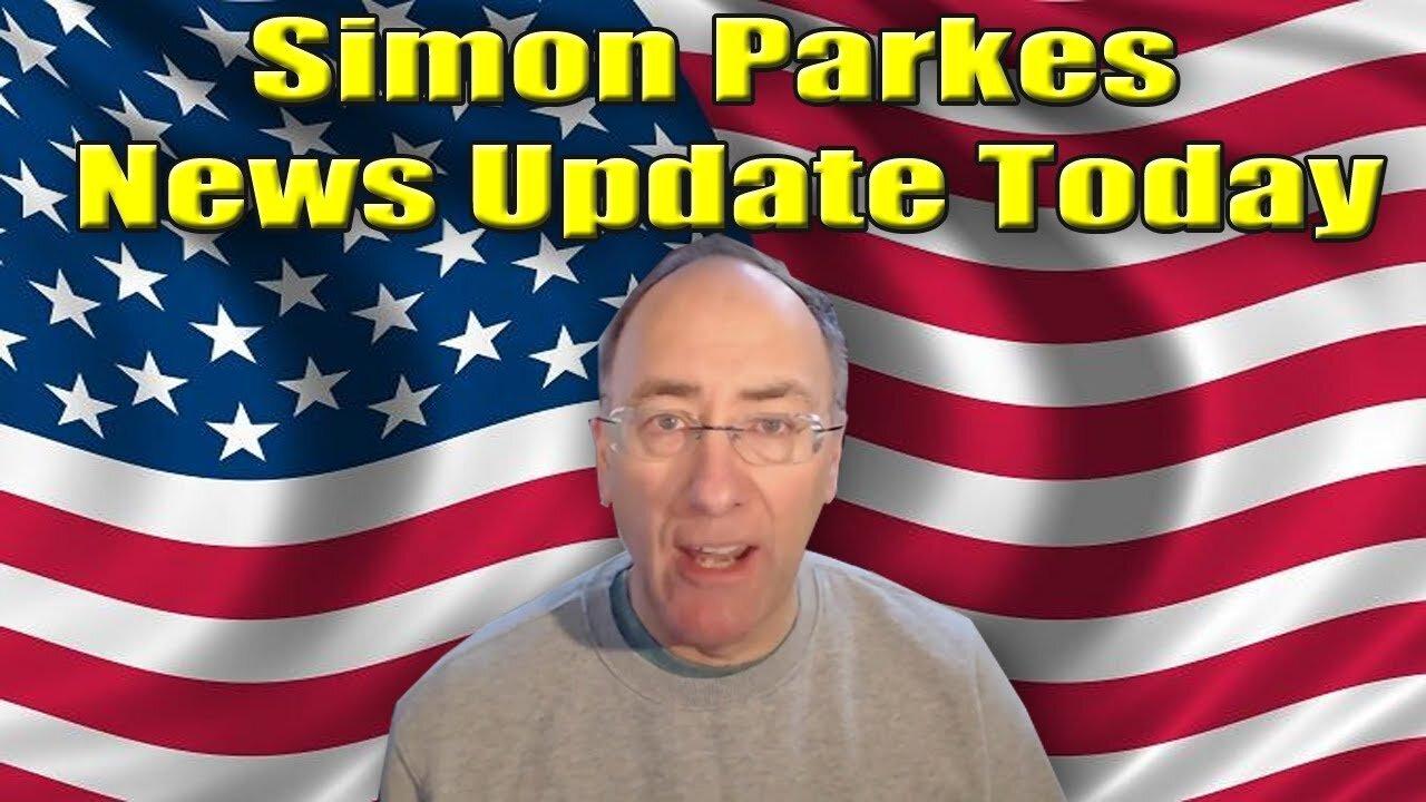 Simon Parkes Shocking News 8-29-22