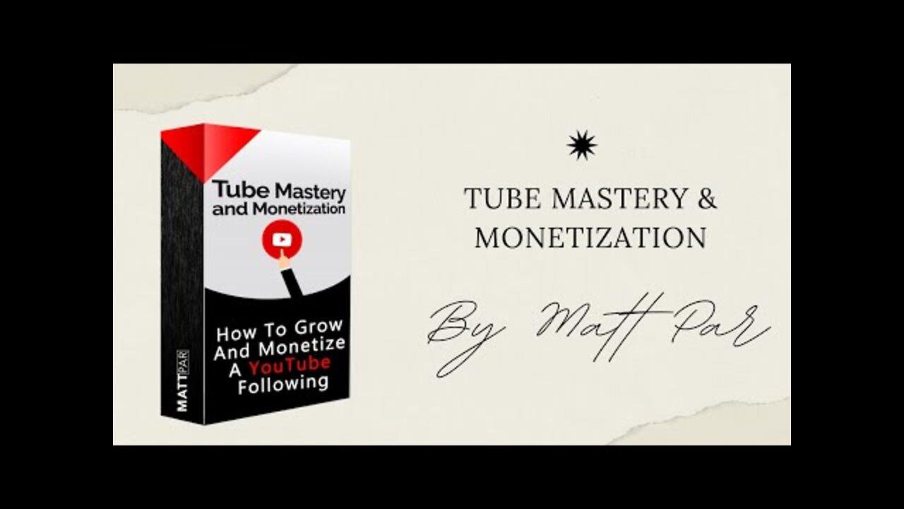 Matt Par's Tube Mastery and Monetization Review - Make Money Matt