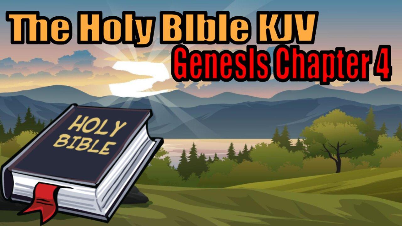 The Holy Bible KJV Edition: Genesis Chapter 4
