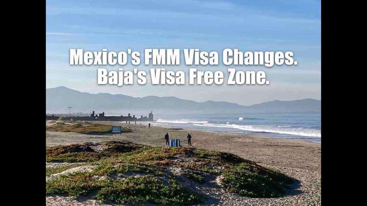Mexico's FMM Visa Changes | #Baja Visa Free Zone #Tijuana