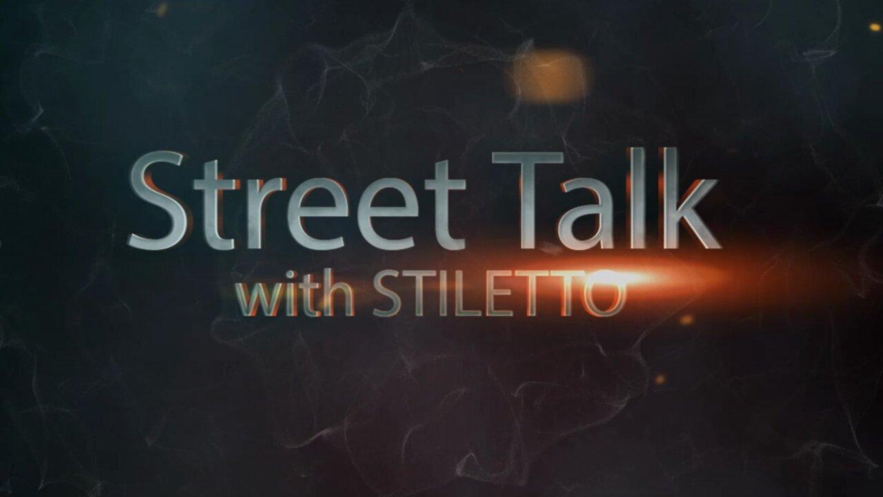 Street Talk with Stiletto 9-1-2022