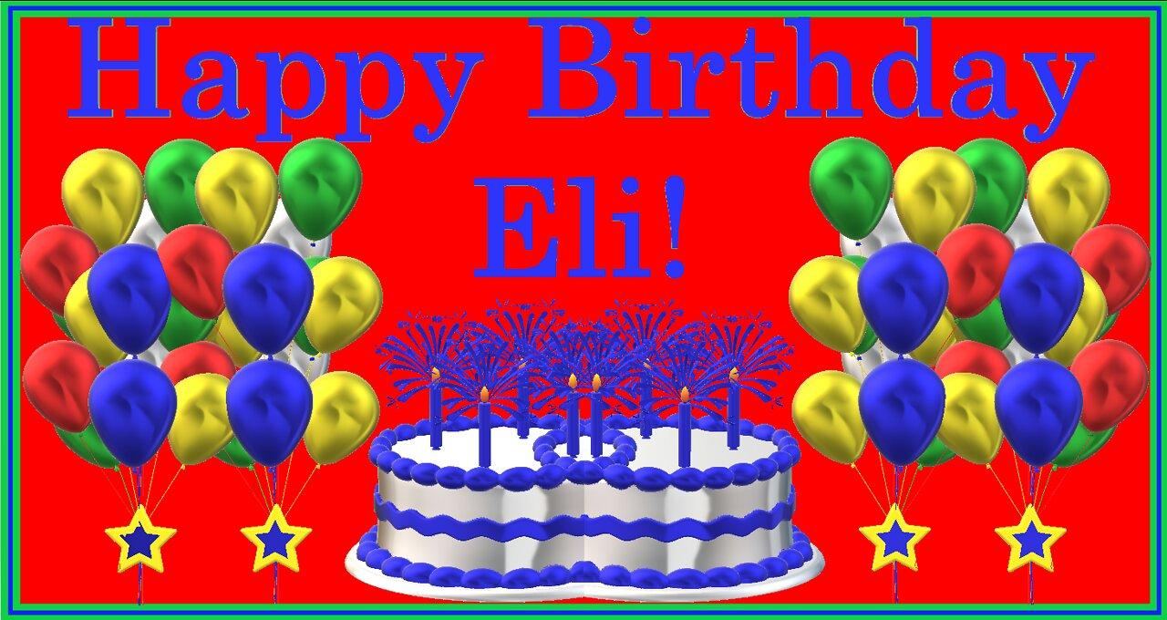 Happy Birthday 3D - Happy Birthday Eli - Happy Birthday To You - Happy Birthday Song