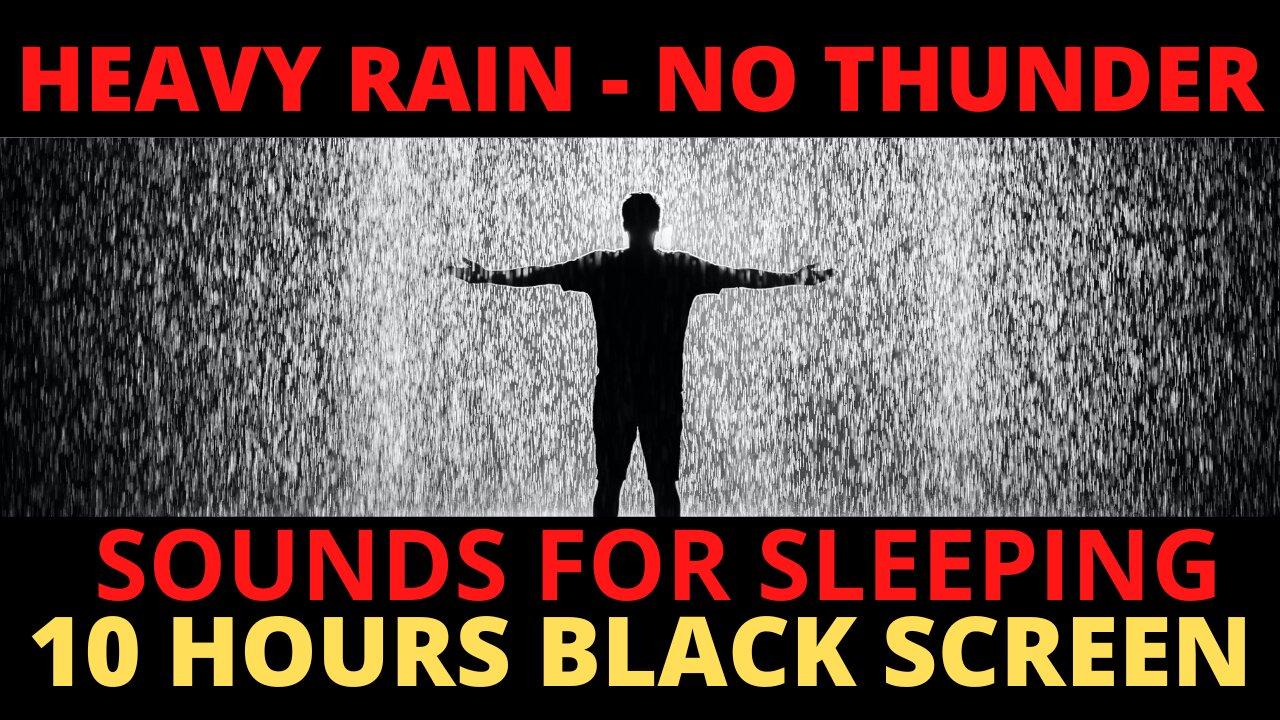 Heavy Rain - No Thunder Sounds for Sleeping 10 Hours Black Screen