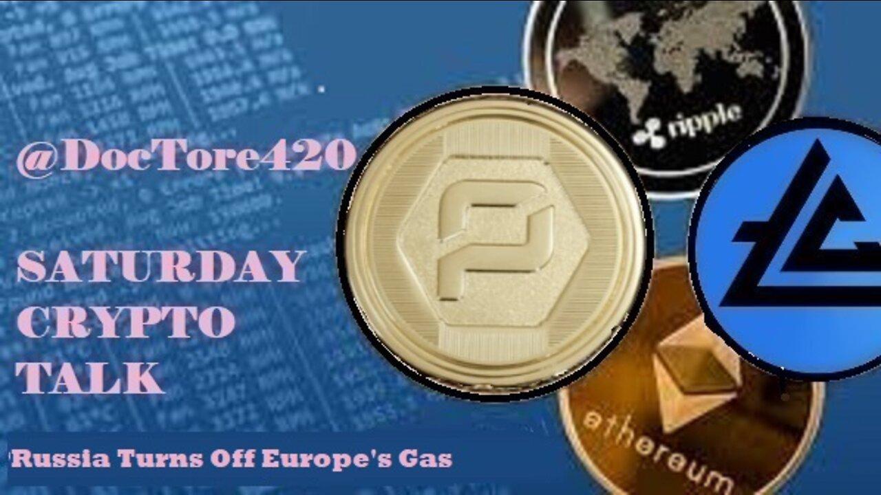 Saturday Crypto Talk: Russia Turns Off Europe's Gas