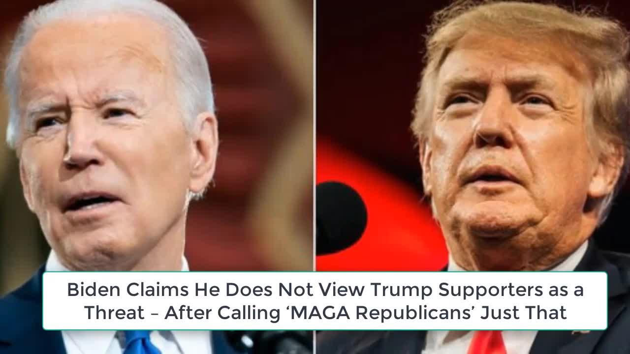 OMG! After Attack to ‘MAGA Republicans’ , Biden Claims He Does Not View Trump Supporters As a Threat