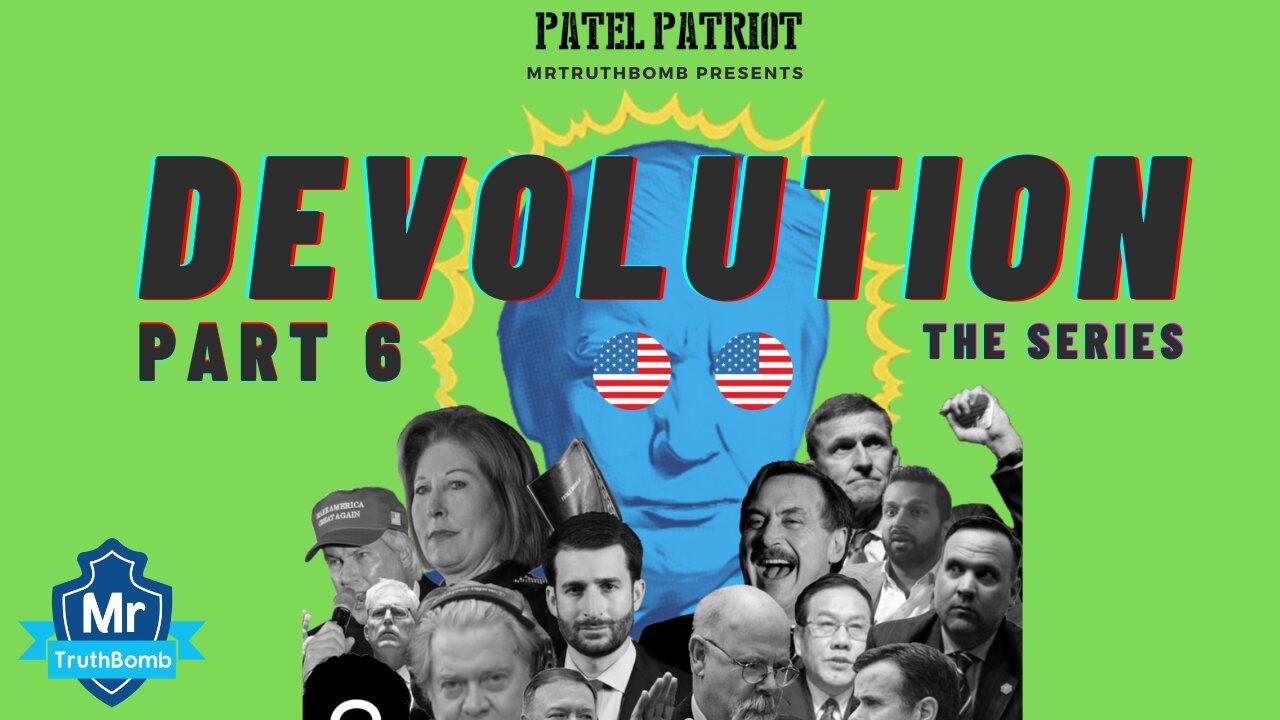 MTB presents Patel Patriot's - ‘DEVOLUTION' - THE SERIES - Part 6 - ANTIFA AND THE CAPITAL RIOT
