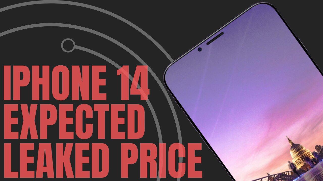 iPhone 14 Expected Leaked Price 2022