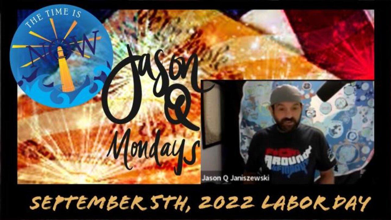 LIVE 9/5/22 - Monday's with Jason Q: Labor Day Edition
