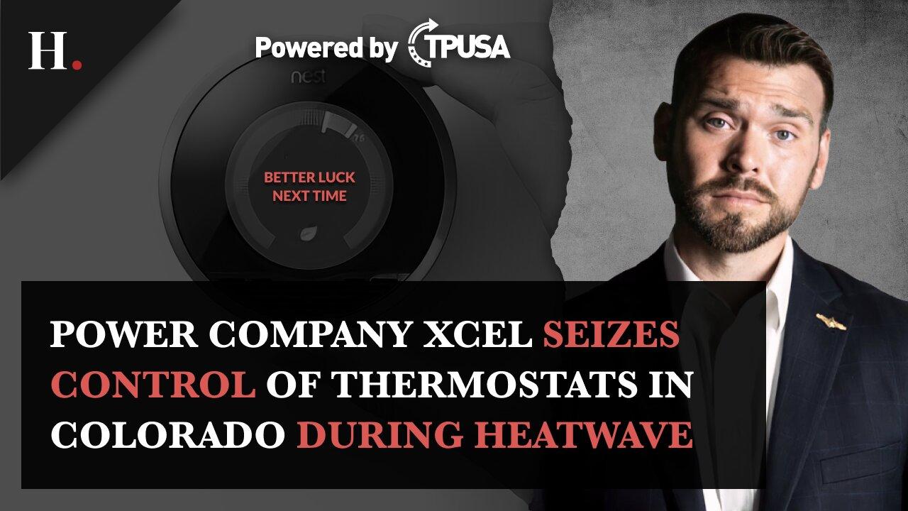 Power Company Xcel Seizes Control of Thermostats in Colorado During Heatwave