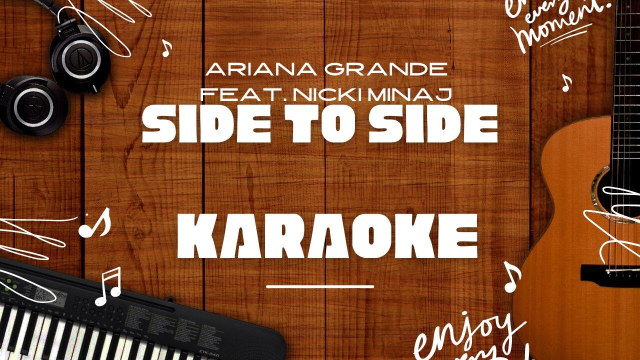 Side To Side - Ariana Grande Feat. Nicki Minaj♬ Karaoke
