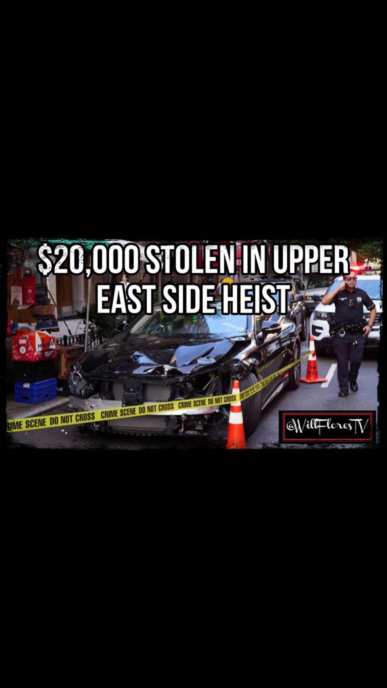 $20,000 stolen in Upper East Side hiest