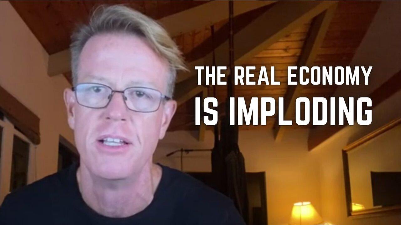 A Disaster of Epic Proportions: "The Real Economy Is Imploding"