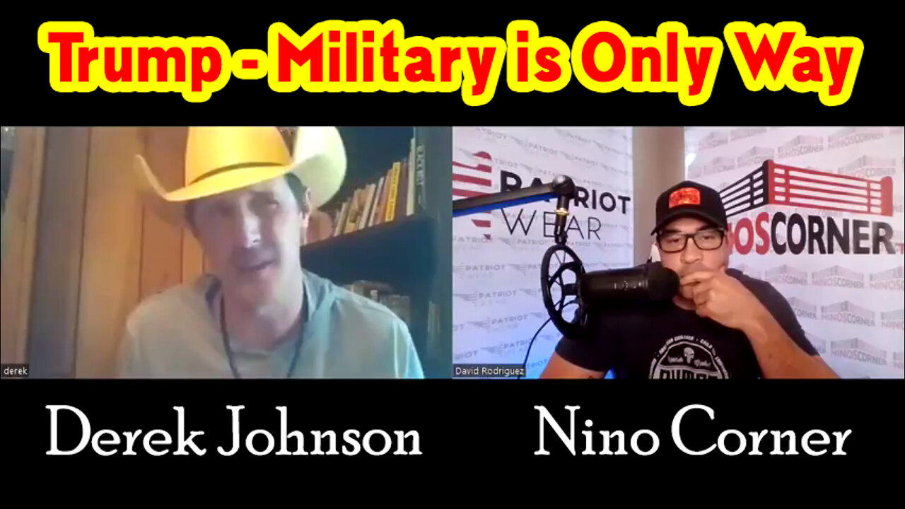 Derek Johnson on Nino Corner "Trump - Military is Only Way"
