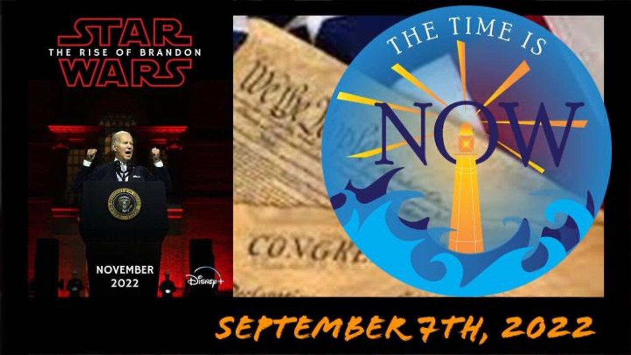 9/7/22 LIVE - The Time Is Now Podcast