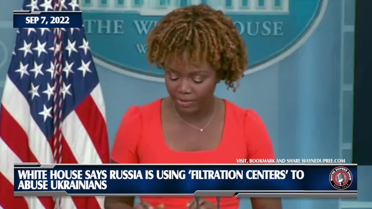 White House CLAIMS Russia Is Using ‘Filtration Centers’ To Abuse Ukrainians