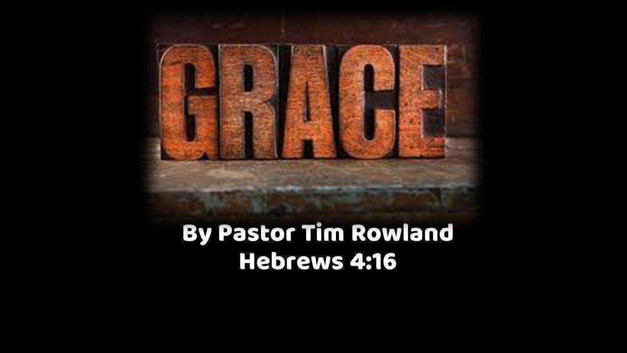 ''Grace" by Pastor Tim Rowland