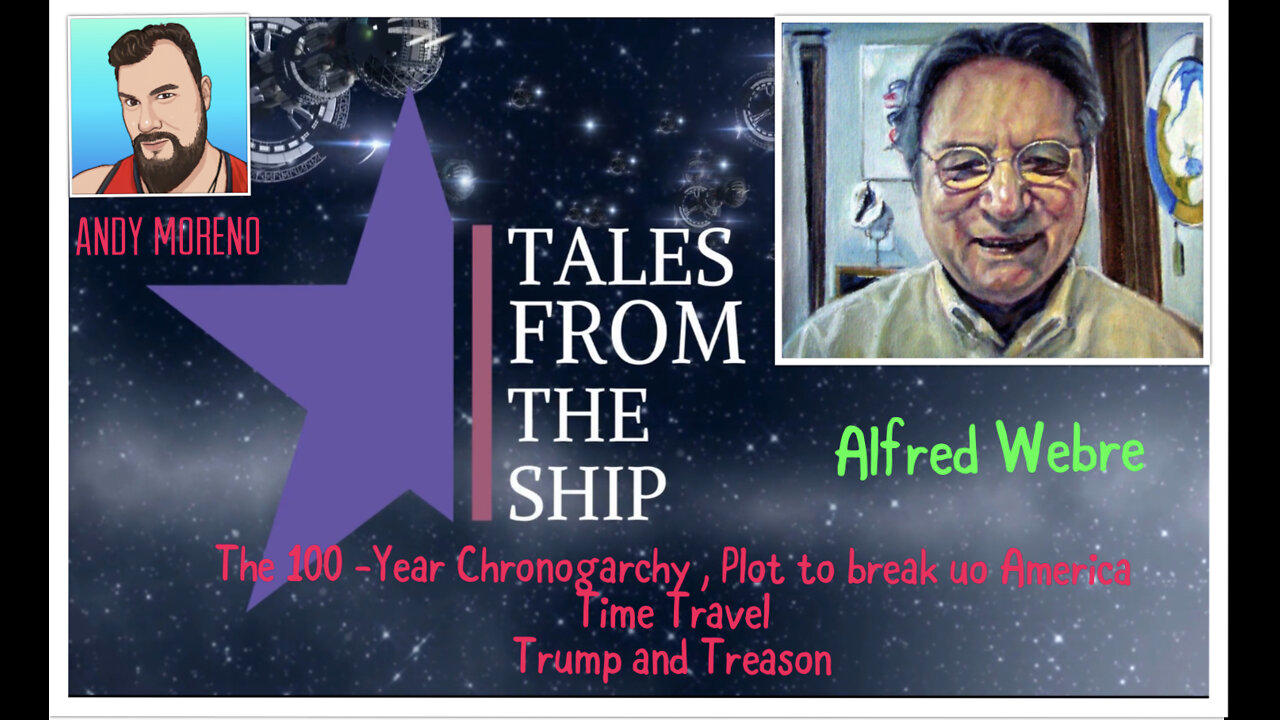 Tales from the Ship with Andy Moreno and Profesor Alfred Webre