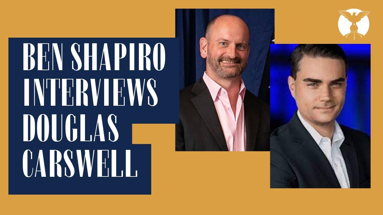 Ben Shapiro Interviews Douglas Carswell