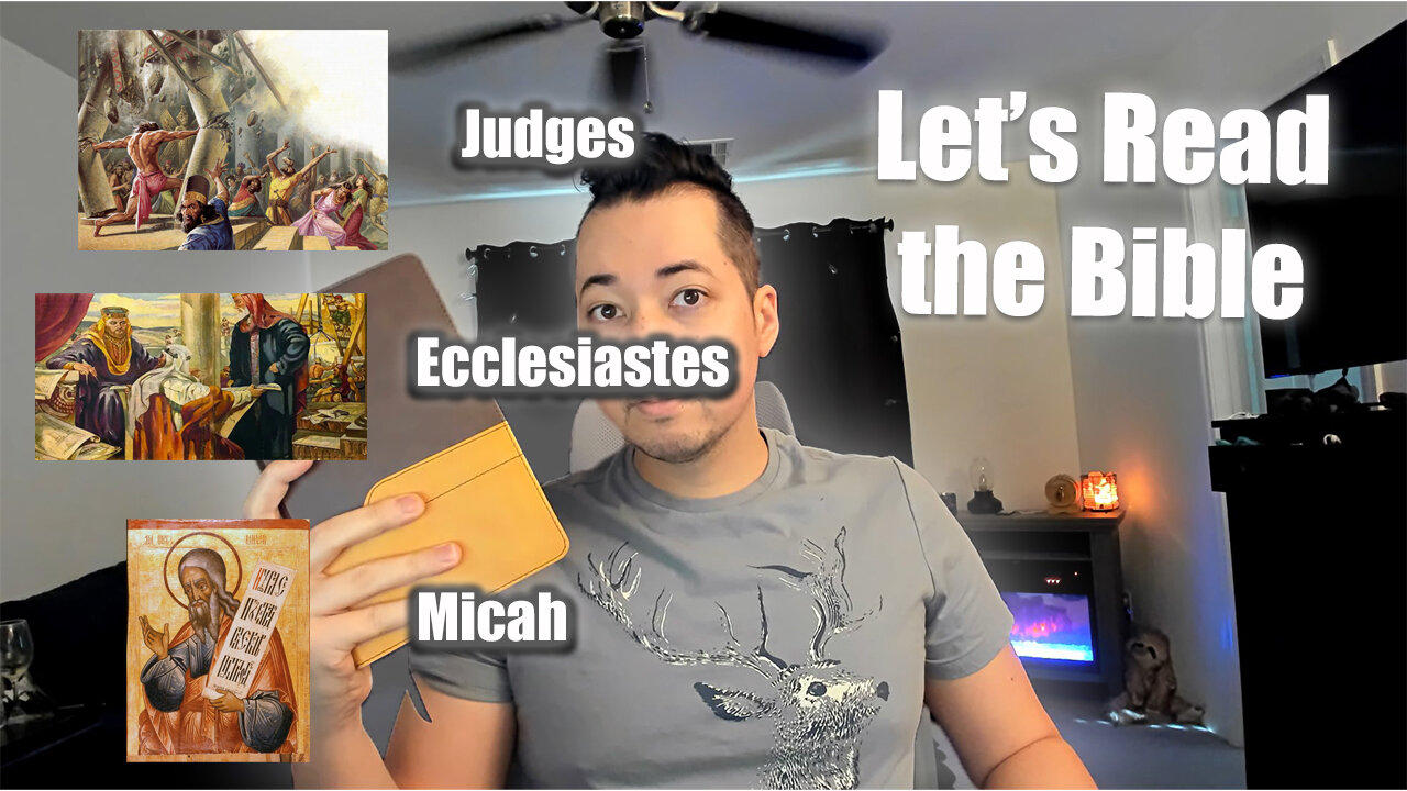 Day 214 of Let's Read the Bible - Judges 3, Ecclesiastes 5, Micah 6