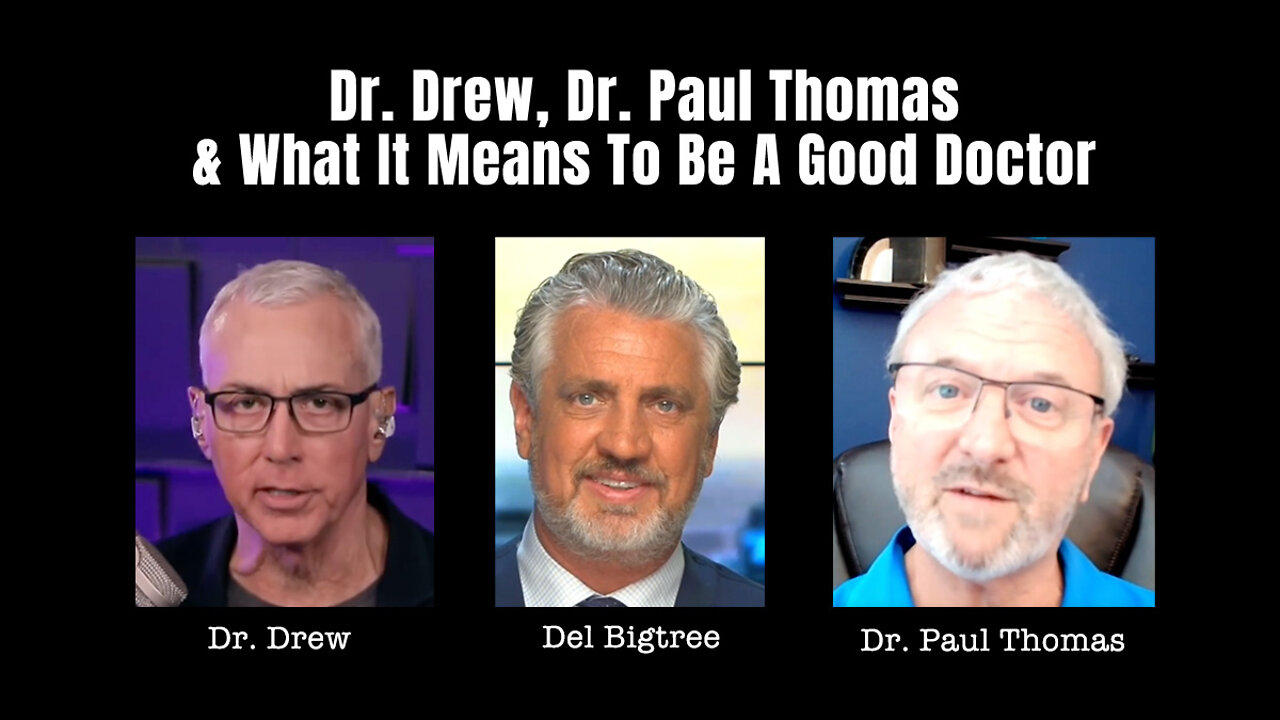 Del Bigtree: Dr. Drew, Dr. Paul Thomas & What It Means To Be A Good Doctor
