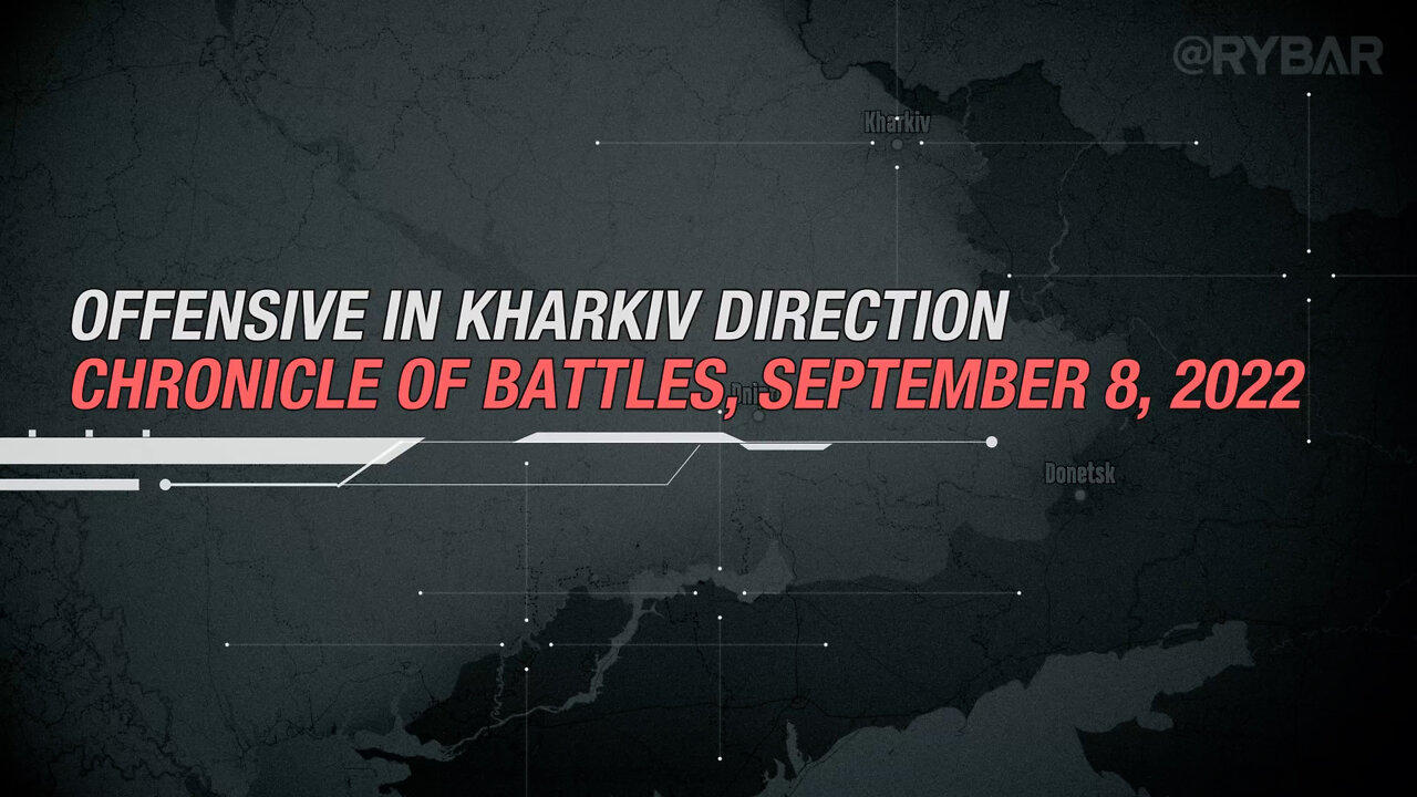 Offensive in Kharkiv Direction  Chronicle of Battles, September 8, 2022