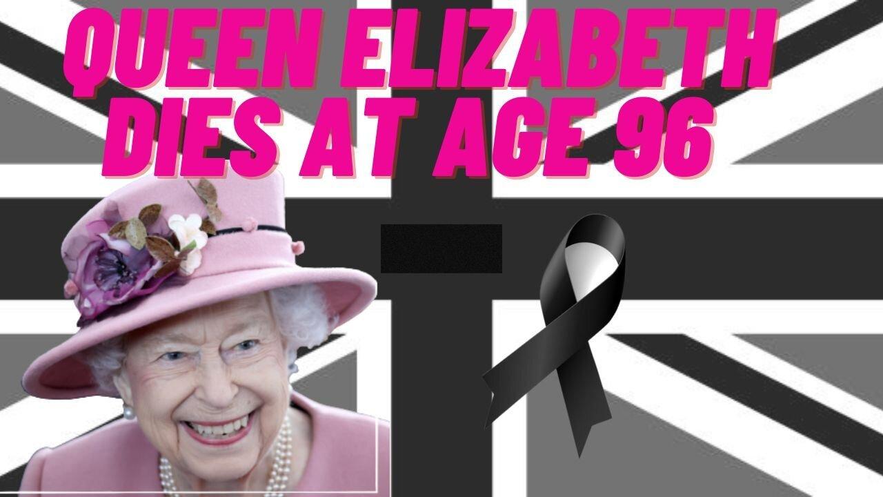 Queen Elizabeth Dies at Age 96