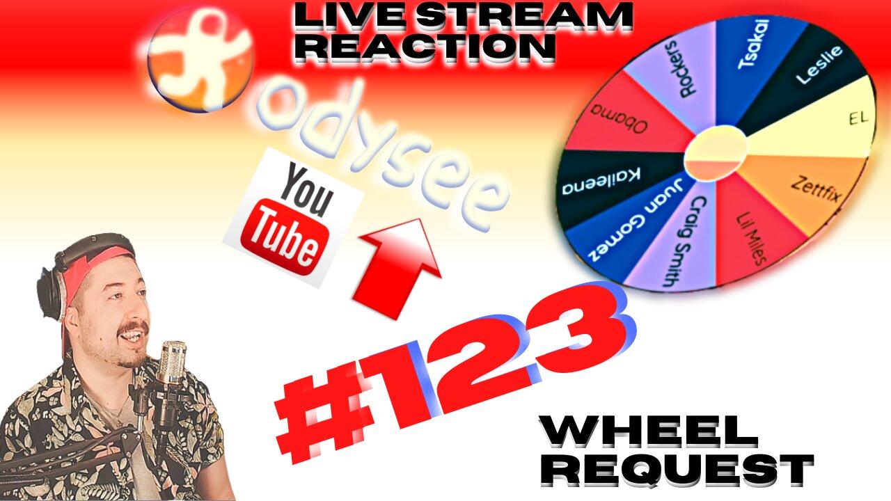 Win Wheel & Request Video - Live Reactions #123