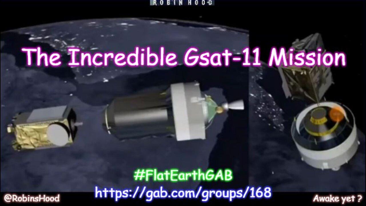 Flat Earth - The Incredible Gsat-11 Mission