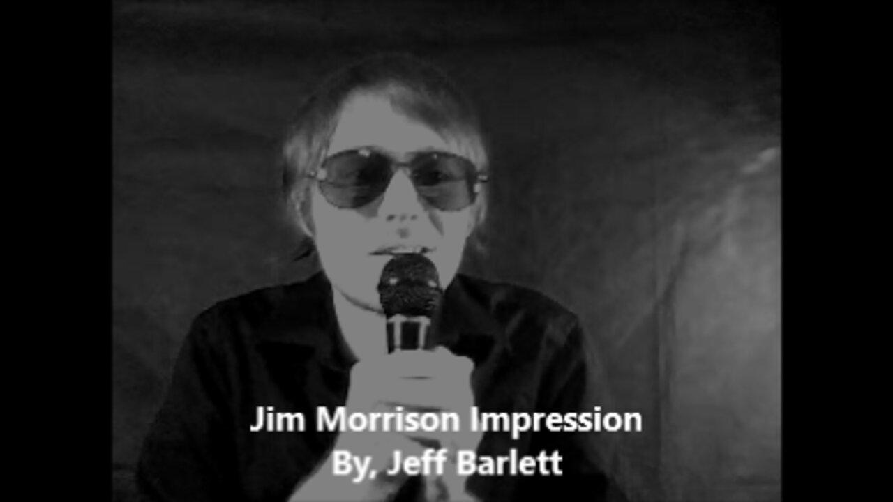 Jim Morrison Impression Video By Jeff Barlett