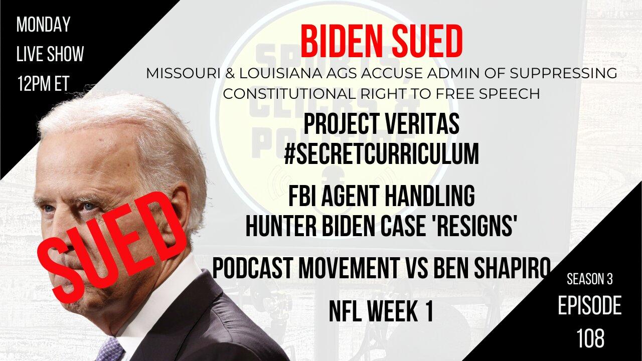 EP108: Missouri v Biden, Project Veritas, Hunter Biden Agent Resigns, Trump Associates Subpoenaed
