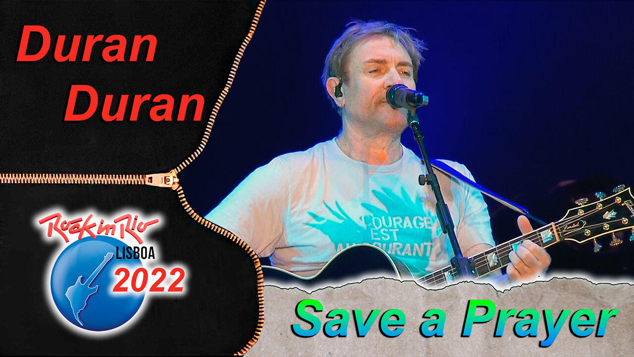 Duran Duran | Save a Prayer | Live at Rock In Rio Lisboa 2022