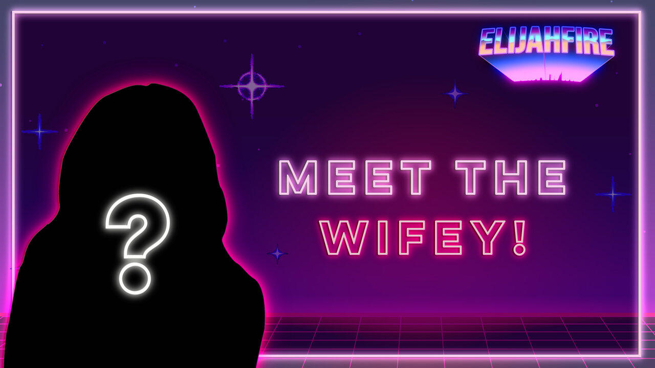 ElijahFire: Ep. 102 - ONE-YEAR ANNIVERSARY SPECIAL "MEET THE WIFEY!"