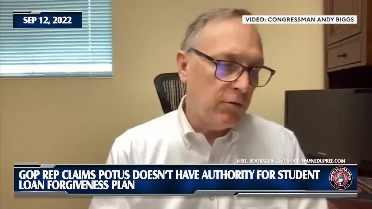 GOP Rep Claims POTUS Doesn't Have Authority For Forgiveness Plan