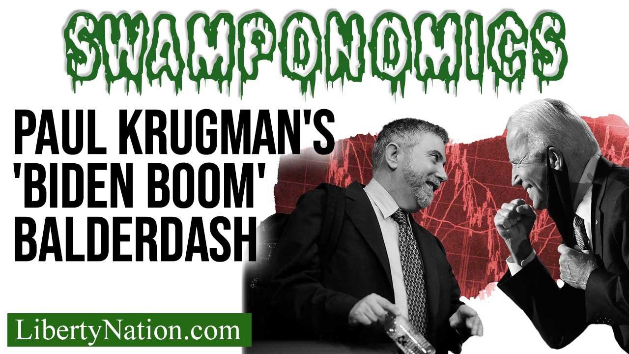 Paul Krugman's 'Biden Boom' Balderdash – Swamponomics