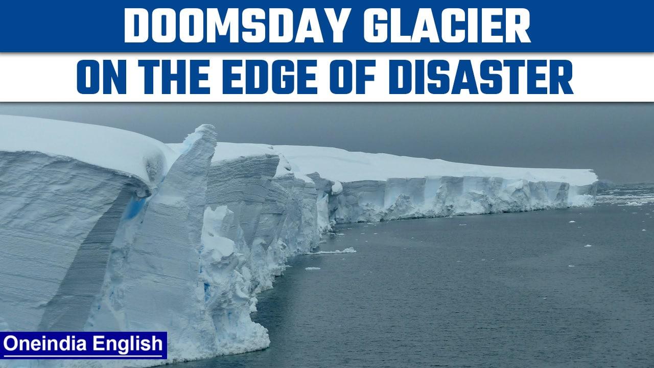 Antarctica's 'Doomsday Glacier' on the edge of its disaster | Oneindia news *news