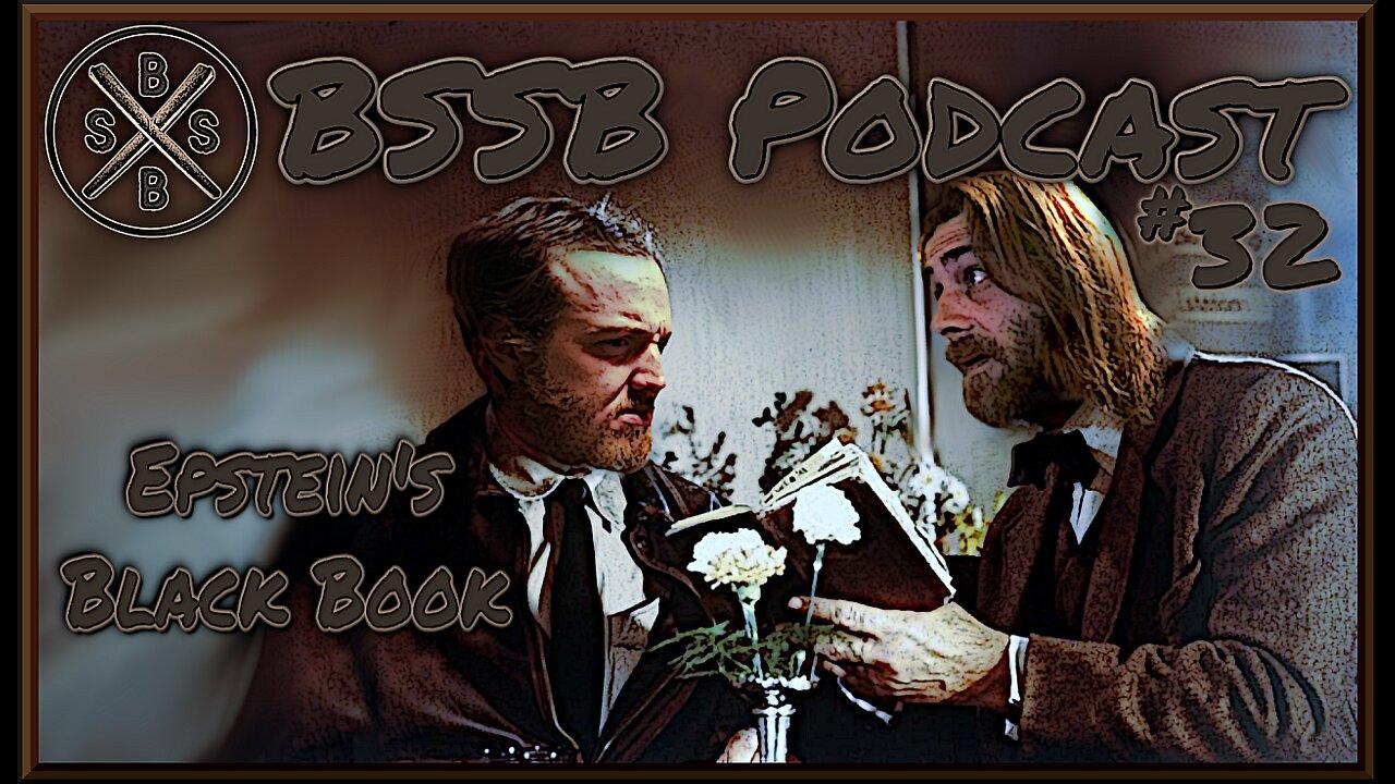 Epstein's Black Book - BSSB Podcast #32