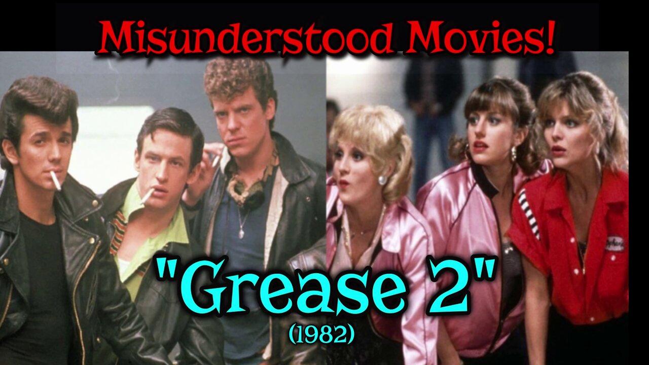 Misunderstood Movies - "Grease 2"