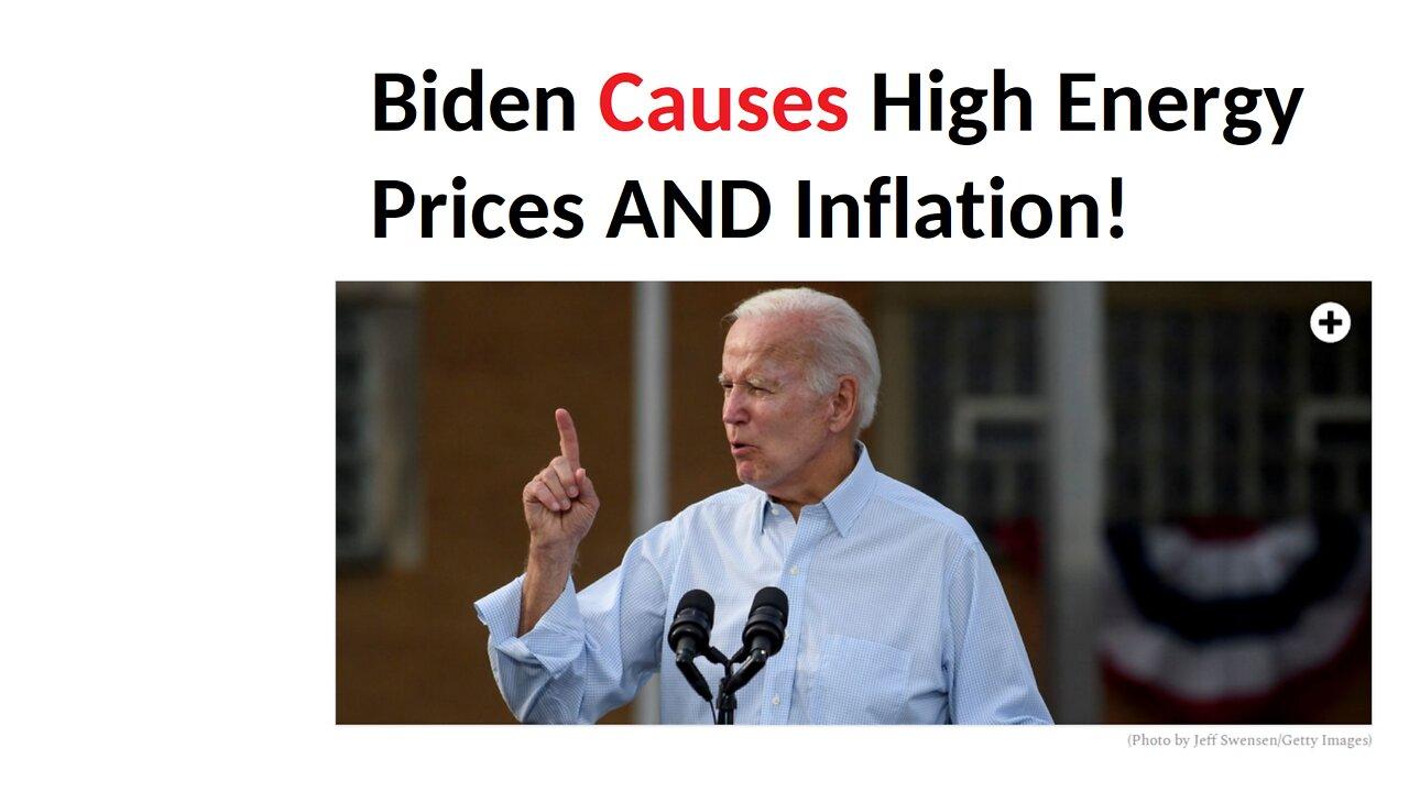 Biden Causes High Energy Prices AND Inflation! It's Getting Worse