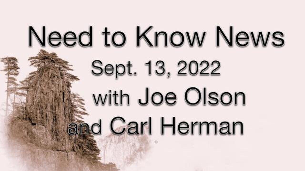 Need to Know News (13 September 2022) with Joe Olson and Carl Herman