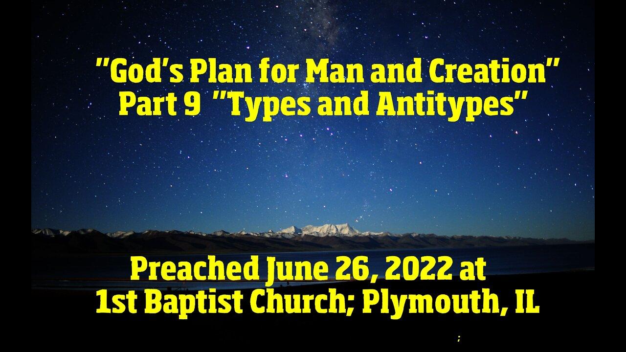 "God's Plan for Man and Creation"  Part 9  "Types and Antitypes"