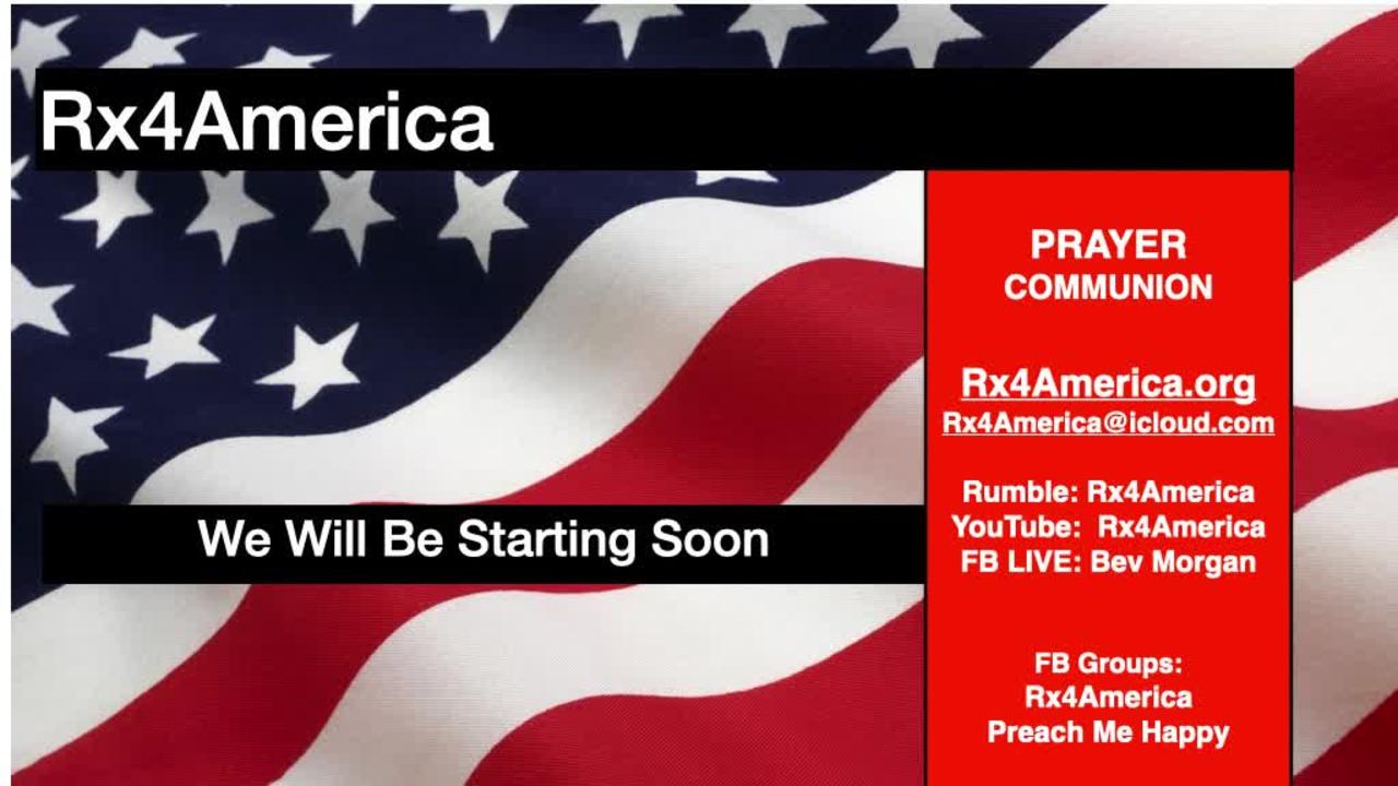 Rx4America, Thursday, 9/15/22.  Prophetic Prayers And Declarations