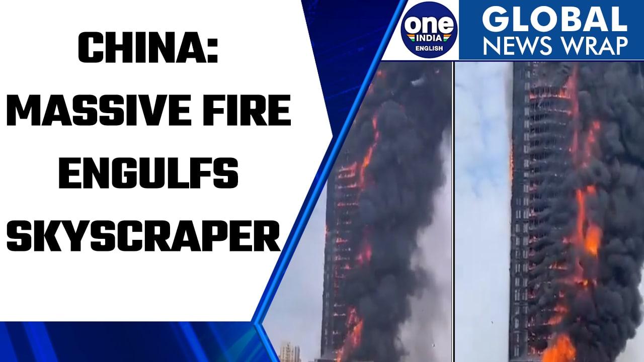 China: Massive fire engulfs skyscraper in Changsha | Watch video | Oneindia News*News