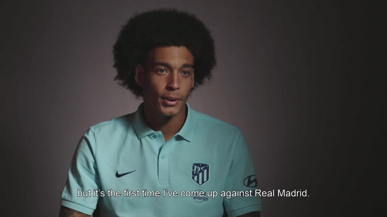 Axel Witsel previews Atletico Madrid vs Real Madrid