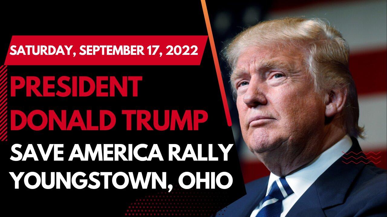 President Donald Trump's Save America Rally in Youngstown, Ohio