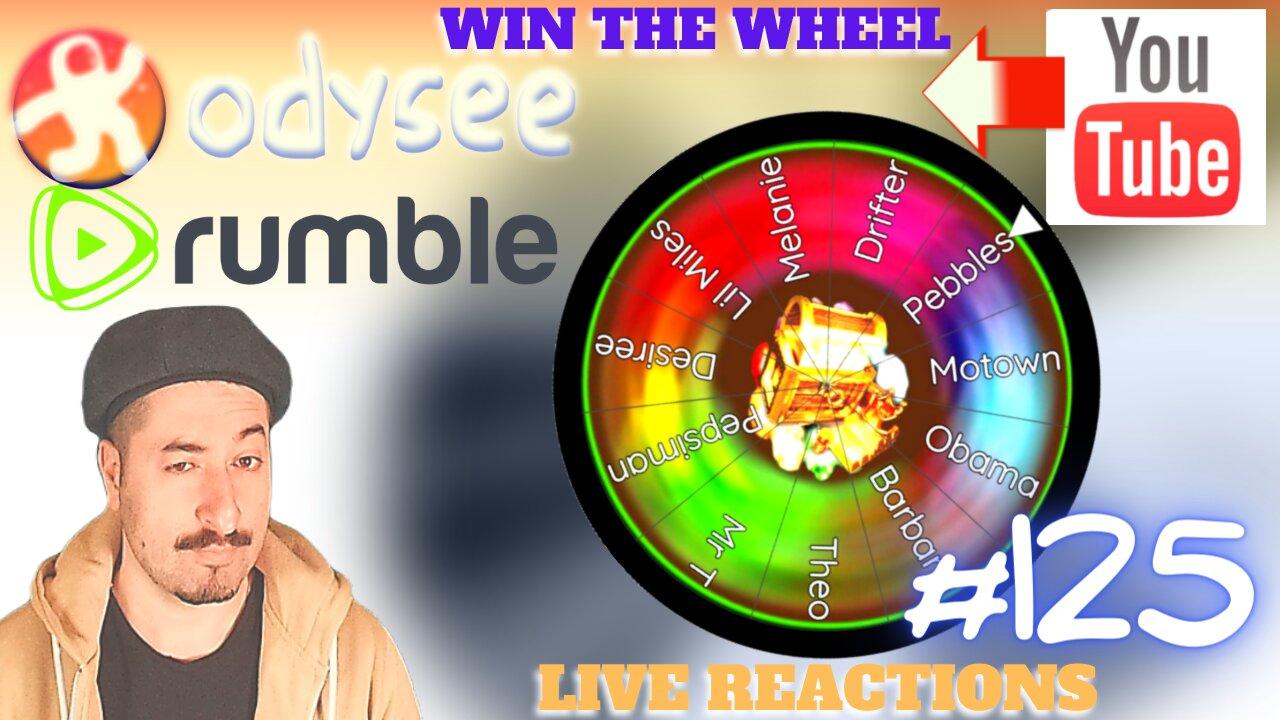 Win Wheel & Request Video - Live Reactions #125