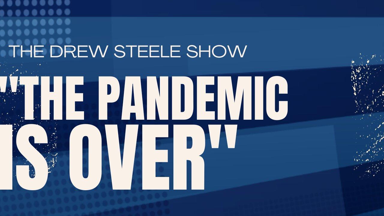 "The Pandemic Is Over"