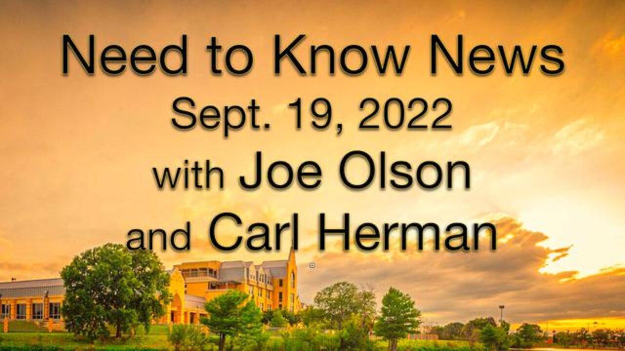 Need to Know News (19 September 2022) with Joe Olson and Carl Herman